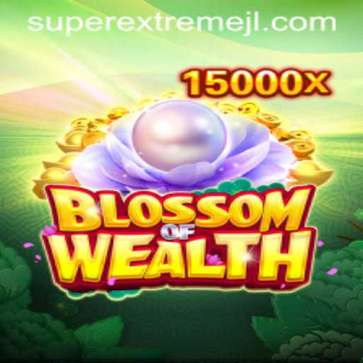 Unveiling BlossomofWealth: The Super Extreme Journey to Prosperity