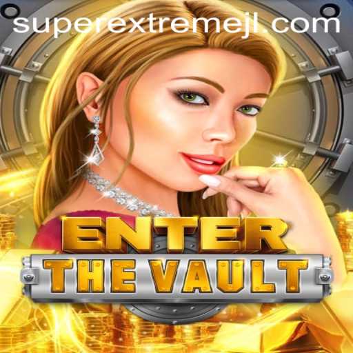 Experience the Super Extreme Thrills of EntertheVault