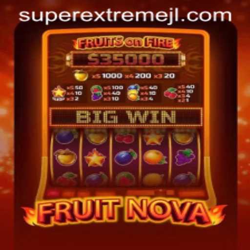 FruitNova: The Super Extreme Gaming Experience