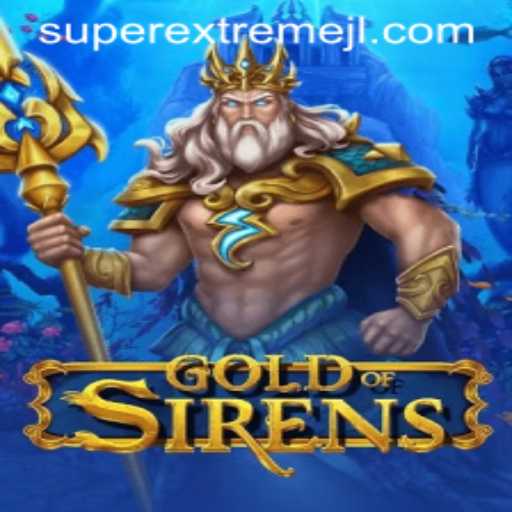 Exploring GoldofSirens: A Super Extreme Gaming Experience